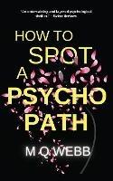 How to Spot a Psychopath: They accused her of murder... why won't she tell them what really happened?