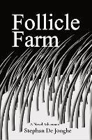 Follicle Farm: A Novel Adventure