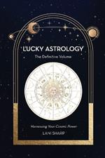 Lucky Astrology: The Definite Volume