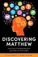 Discovering Matthew: A journey of acceptance and joy in the world of autism