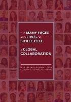 The Many Faces and Lives of Sickle Cell - A Global Collaboration