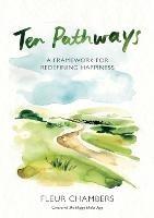 Ten Pathways: A Framework for Redefining Happiness