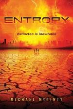 Entropy: A Post-Apocalyptic Novel of the End of Humanity