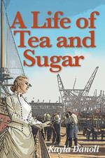 A Life of Tea and Sugar