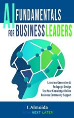 Artificial Intelligence Fundamentals for Business Leaders: Up to Date With Generative AI