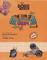 Doug & Stan - The Gym of Grim