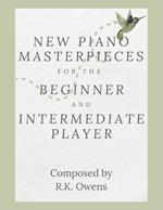 New Piano Masterpieces for the Beginner and Intermediate Player