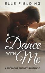 Dance with Me: A Midnight Frenzy Romance