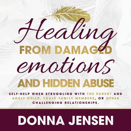 Healing From Damaged Emotions and Hidden Abuse