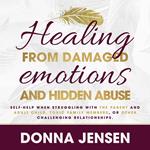 Healing From Damaged Emotions and Hidden Abuse