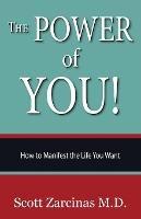 The Power of YOU!: How to Manifest the Life You Want