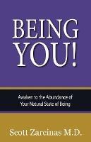 Being YOU!: Awaken to the Abundance of Your Natural State of Being