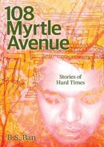 108 Myrtle Avenue: Stories of Hard Times