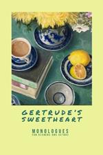 Gertrude's Sweetheart - Monologues for Readers and Actors