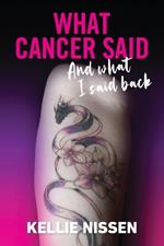 What Cancer Said: And what I said back