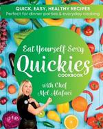 Eat Yourself Sexy QUICKIES Cookbook: Healthy and Happy Cooking
