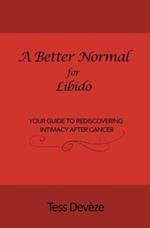 A Better Normal for Libido: Your Guide to Rediscovering Intimacy After Cancer