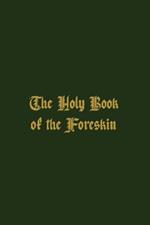 The Holy Book of the Foreskin