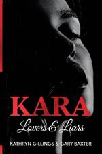 Kara: Lovers and Liars