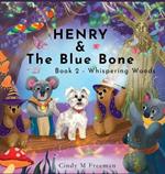 Henry and The Blue Bone: Book 2 - Whispering Woods