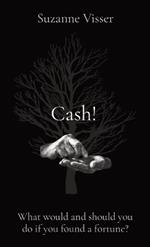 Cash!: What would and should you do if you found a fortune?