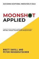 Moonshot Applied: Sustaining Exceptional Innovation at Scale