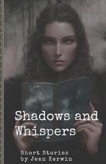 Shadows and Whispers: Short Stories by Jean Kerwin