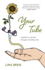 Your Tube: A guide to nutrition through a feeding tube