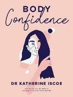 Body Confidence: The Scientific Approach on How to Shine from Within