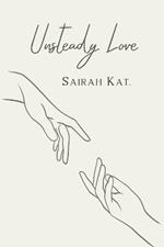 Unsteady Love: An Almost Love Story