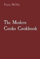 The Modern Cooks Cookbook