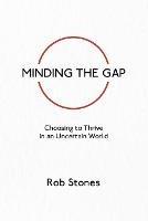 Minding the Gap: Choosing to Thrive in an Uncertain World