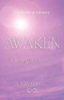 Awaken: Be Inspired by the Journeys of Many as You Remember Your Own Magic