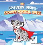 The Bravery Inside: Snowys Magical Quest