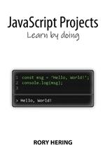 JavaScript Projects: Learn by doing