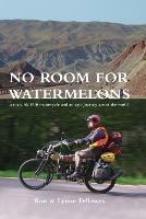 No Room For Watermelons: a man, his 1910 motorcycle and an epic journey across the world