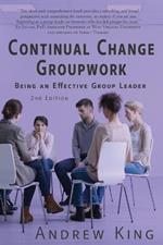 Continual Change Groupwork: Being an Effective Group Leader