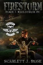 Firestorm: Maelstrom MC Book One
