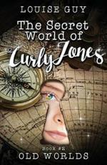 Old Worlds: The Secret World of Curly Jones #2