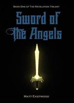 Sword of the Angels: Book One of the Revelation Trilogy