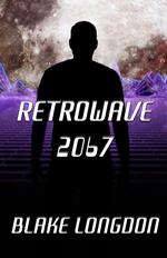 Retrowave 2067: A Virtual Reality Adventure