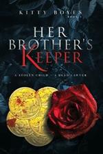 Her Brother's Keeper: A Stolen Child - A Dead Lawyer