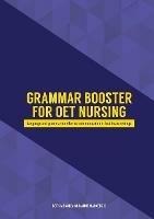 Grammar Booster for OET Nursing: Language and grammar for effective communication in healthcare settings