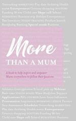 More than a Mum: A book to help inspire and empower Mums everywhere to follow their passions