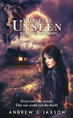 The Fire Unseen: Book One of the Unseen Series