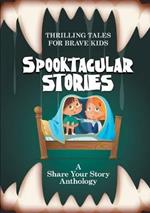 Spooktacular Stories: Thrilling Tales for Brave Kids