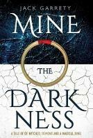 Mine the Darkness: A tale of witches, demons and a magical ring.