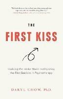 The First Kiss: Undoing the Intake Model and Igniting First Sessions in Psychotherapy