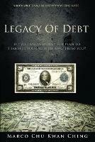 Legacy of Debt: Do You Know Money Is a Plan to Transfer Your Wealth Away from You?