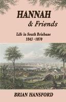 Hannah & Friends: Life in South Brisbane 1843-1870